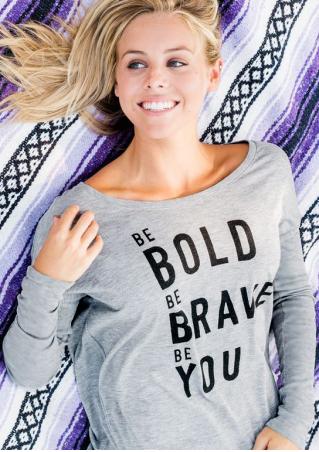 Be Bold Be Brave Be You T-Shirt