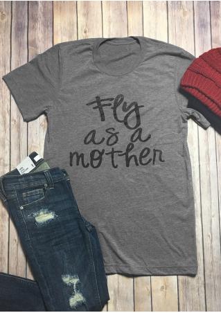 Fly as a Mother T-Shirt