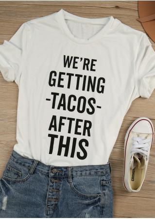 We Are Getting Tacos After This T-Shirt