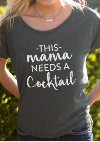 This Mama Needs a Cocktail T-Shirt