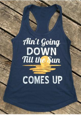 Ain’t Going Down Till the Sun Comes Up Tank
