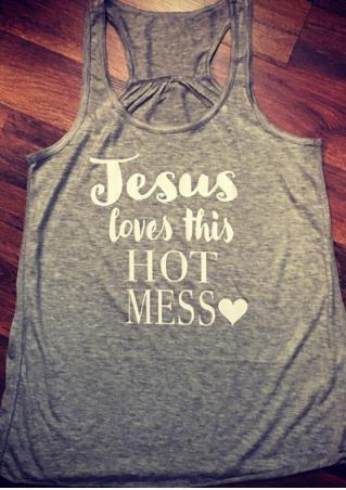 Jesus Loves This Hot Mess Tank