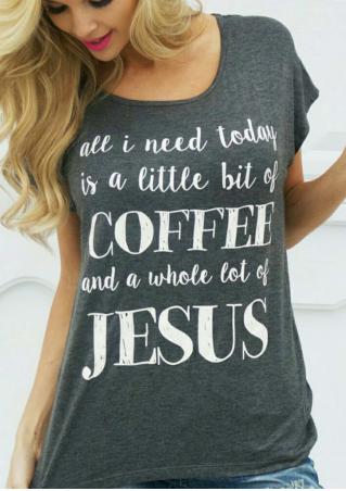 I Need Today is Coffee T-Shirt