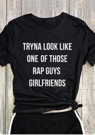 Tryna Look Like Guys Girlfriends T-Shirt