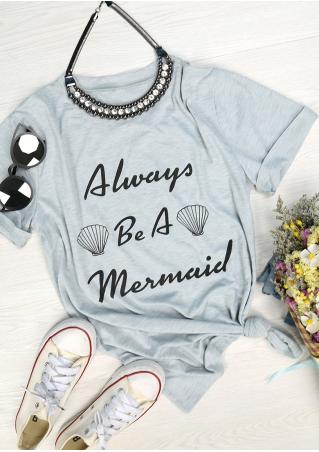 Always Be A Mermaid T-Shirt