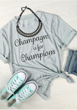 Champagne Is For Champions T-Shirt