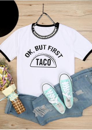 OK But First Taco T-Shirt