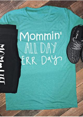 Mommin' All Day Err Day T-Shirt