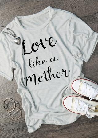 Love Like A Mother T-Shirt