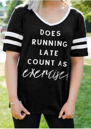 Does Running Late Count As Exercise T-Shirt