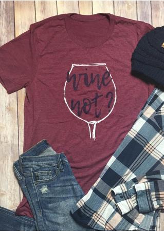 Wine Not T-Shirt