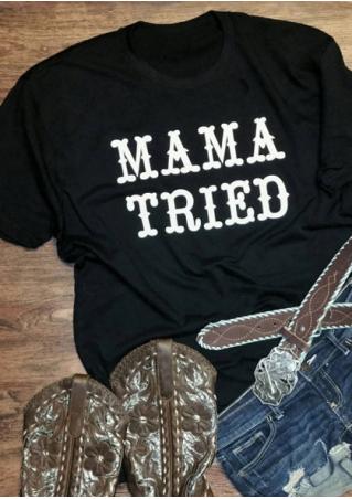 Mama Tried T-Shirt