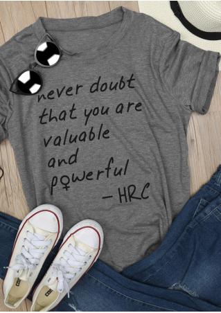 Never Doubt That You Are Valuable And Powerful T-Shirt