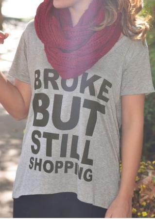 Broke But Still Shopping T-Shirt