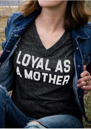 Loyal As A Mother T-Shirt
