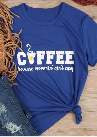 Coffee Because Mommin' Ain't Easy T-Shirt