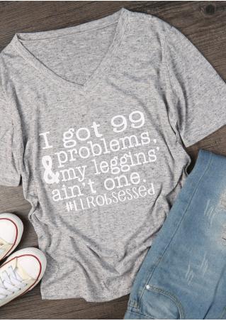 I Got 99 & Problems T-Shirt