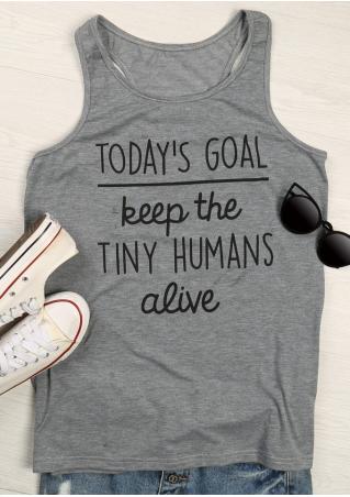 Today's Goal Keep The Tiny Humans Alive Tank