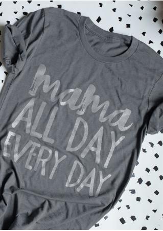 Mama All Day Every Day T-Shirt