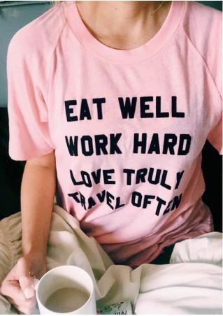 Eat Well Work Hard Love Truly Travel Often T-Shirt