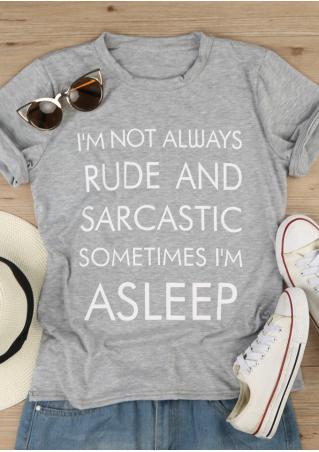I'm Not Always Rude And Sarcastic T-Shirt