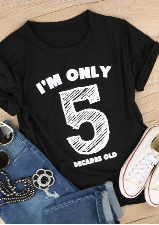 I'm Only 5 Decades Old T-Shirt