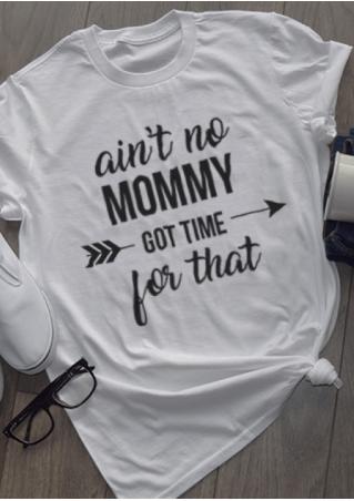 Ain't No Mommy Got Time For That Arrow T-Shirt