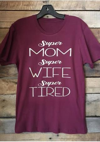 Super Mom Super Wife Super Tired O-Neck T-Shirt