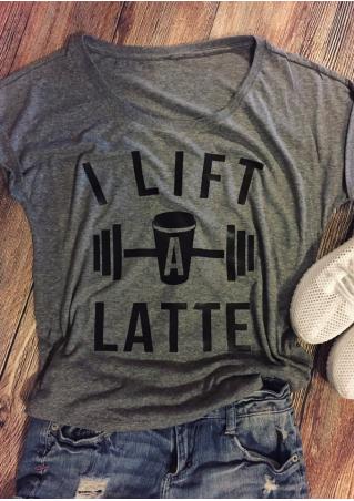 I Lift A Latte T-Shirt