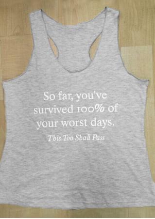 You've Survived 100% Of Your Worst Days Tank