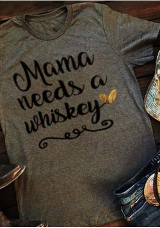 Mama Needs A Whiskey T-Shirt