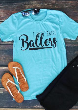 I Only Raise Baller T-Shirt