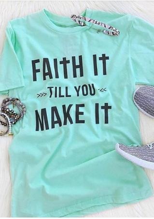 Faith It Till You Make It T-Shirt