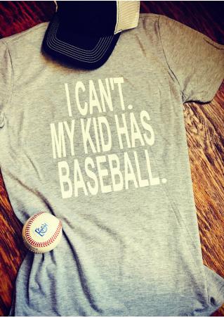 I Can't My Kid Has Baseball T-Shirt