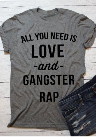 All You Need Is Love And Gangster Rap T-Shirt