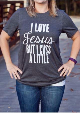 I Love Jesus But I Cuss A Little T-Shirt