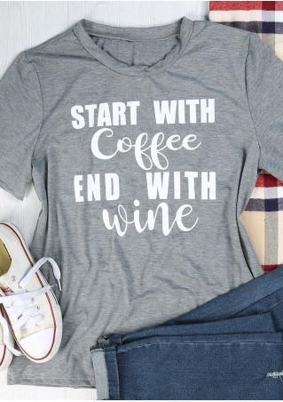 Start With Coffee End With Wine T-Shirt