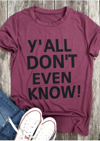 Y'all Don't Even Know T-Shirt