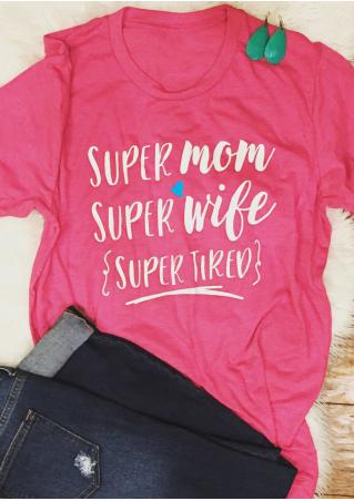 Super Mom Super Wife Super Tired T-Shirt