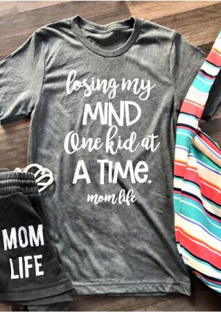 Losing My Mind Mom Life T-Shirt