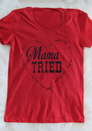 Mama Tried Heart T-Shirt