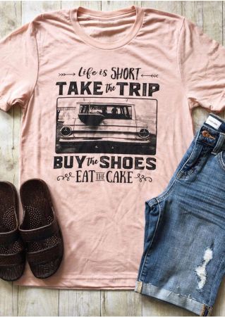 Life Is Short Take The Trip T-Shirt
