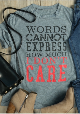 Words Cannot Express How Much I Don't Care T-Shirt