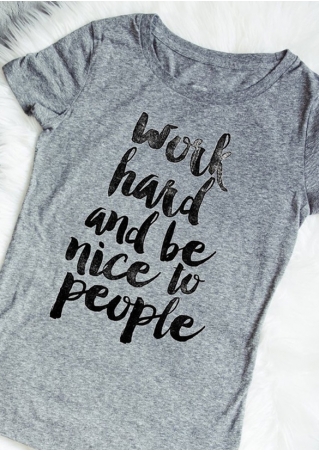 Work Hard And Be Nice To People T-Shirt
