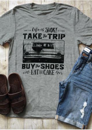 Life Is Short Take The Trip Casual T-Shirt