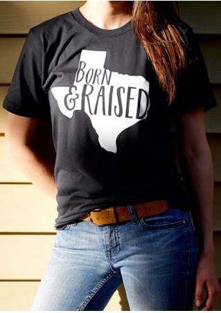 Born & Raised Texas O-Neck T-Shirt