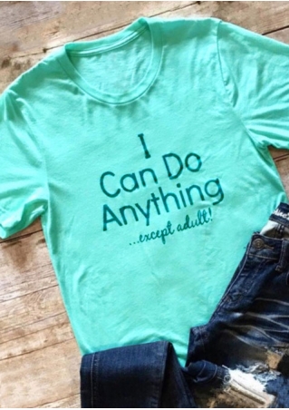I Can Do Anything T-Shirt
