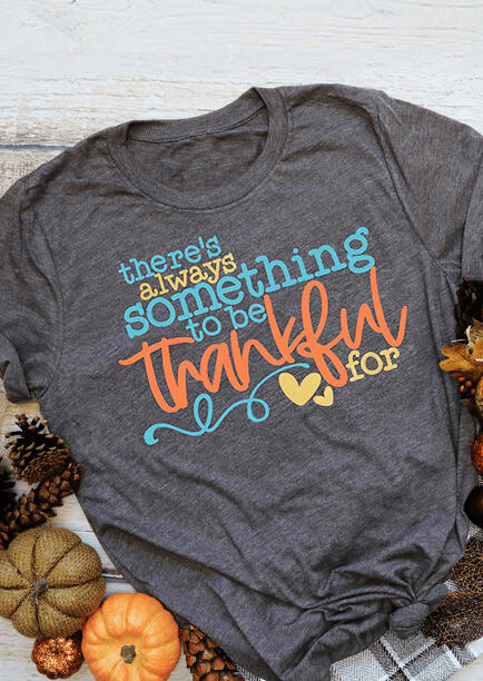 There' Always Something To Be Thankful For T-Shirt Tee - Gray, 457062
There' Always Something To Be Thankful For T-Shirt Tee - Gray, 457062