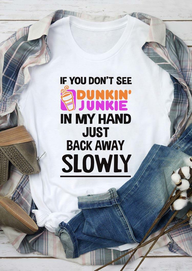 T-shirts Tees If You Don't See Dunkin' Junkie In My Hand T-Shirt Tee in White. Size: ,M,L,XL
T-shirts Tees If You Don't See Dunkin' Junkie In My Hand T-Shirt Tee in White. Size: ,M,L,XL