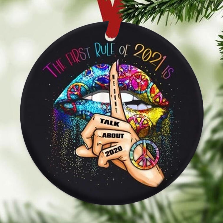 Christmas Decoration The First Rule Of 2021 Is We Don't Talk About 2020 Hanging Ornament in Multicolor. Size
Christmas Decoration The First Rule Of 2021 Is We Don't Talk About 2020 Hanging Ornament in Multicolor. Size
